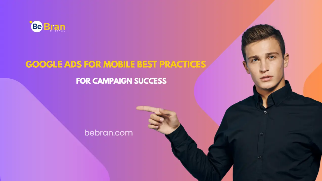 Google Ads For Mobile Best Practices For Campaign Success